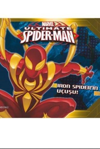 Marvel Ultimate Spider-Man IronSpider'ın Uçuşu! | Elizabeth Schaefer |