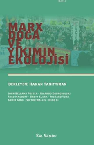 Marx, Doğa ve Yıkımın Ekolojisi | John Bellamy Foster | Kalkedon Yayın