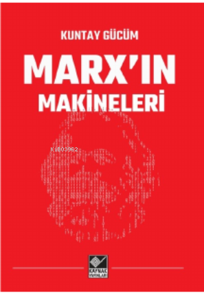 Marx’ın Makineleri | Kuntay Gücüm | Kaynak Yayınları