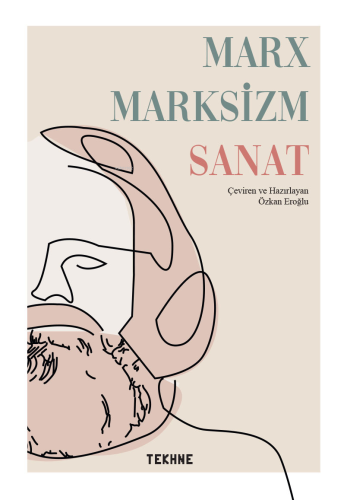 Marx Marksizm Sanat | Özkan Eroğlu | Tekhne Yayınları