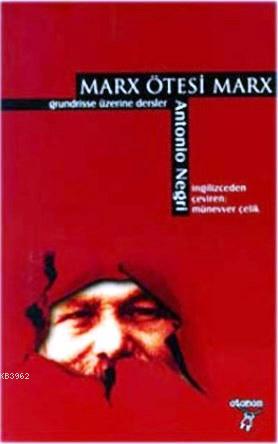 Marx Ötesi Marx | Antonio Negri | Otonom Yayıncılık