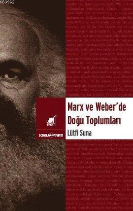 Marx ve Weber'de Doğu Toplumları | Lütfi Sunar | Ayrıntı Yayınları