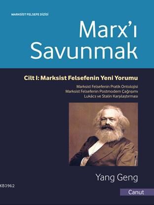 Marx'ı Savunmak; Marksist Felsefenin Yeni Yorumu | Yang Geng | Canut Y