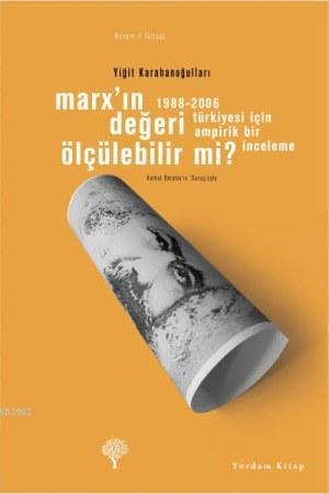 Marx'ın Değeri Ölçülebilir mi?;1988-2006 Türkiyesi için Ampirik Bir İn