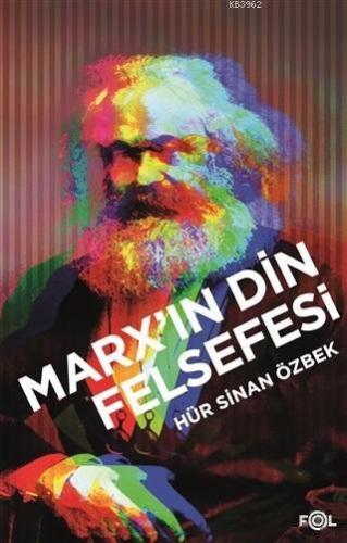 Marx'ın Din Felsefesi | Sinan Özbek | Fol Kitap