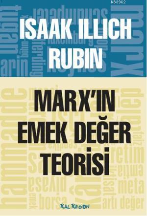 Marx'ın Emek Değer Teorisi | Isaak Illich Rubin | Kalkedon Yayıncılık