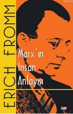 Marx'ın İnsan Anlayışı | Erich Fromm | Say Yayınları