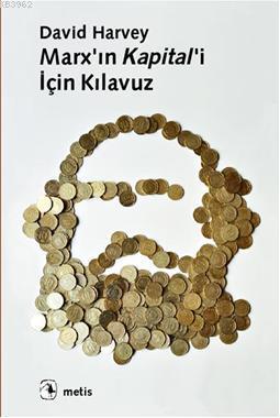 Marx'ın Kapital'i İçin Kılavuz | David Harvey | Metis Yayıncılık