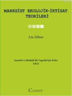 Marxsist Ekolojik-İktisat Teorileri; Sosyalist ve Ekolojik Bir Uygarlı