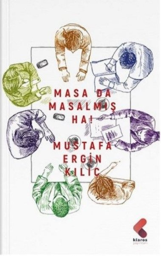 Masa Da Masalmış Ha | Mustafa Ergin Kılıç | Klaros Yayınları