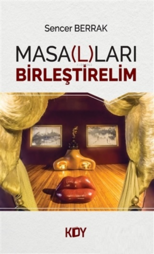 Masa(l)ları Birleştirelim | Sencer Berrak | KDY Yayınları