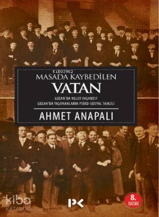 Masada Kaybedilen Vatan; Lozan'da Neler Yaşandı ? | Ahmet Anapalı | Pr