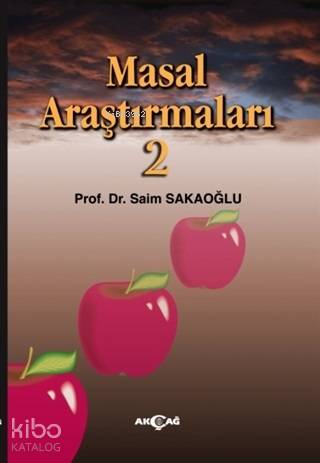 Masal Araştırmaları - 2 | Saim Sakaoğlu | Akçağ Basım Yayım Pazarlama