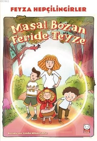 Masal Bozan Feride Teyze | Feyza Hepçilingirler | Kırmızıkedi Çocuk