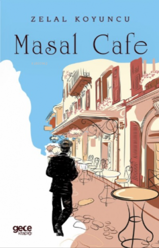 Masal Cafe | Zelal Koyuncu | Gece Kitaplığı Yayınları