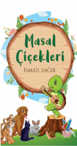 Masal Çiçekleri | İsmail Sağır | Efsus Yayınları