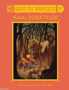 Masal Dedektifleri; Grimm Kız Kardeşler | Michael Buckley | Artemis Ya