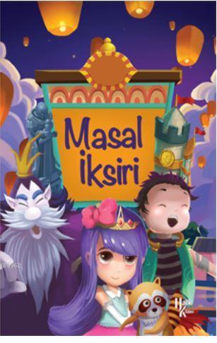 Masal İksiri | Ahmet Savaş Özpınar | Halk Kitabevi