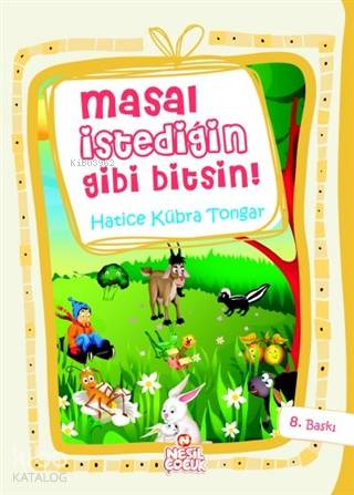 Masal İstediğin Gibi Bitsin | Hatice Kübra Tongar | Nesil Yayınları