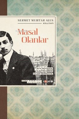 Masal Olanlar - Türk Edebiyatı Klasikleri | Sermet Muhtar Alus | Koper