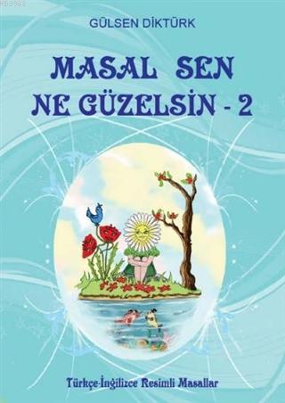 Masal Sen Ne Güzelsin 2 | Gülsen Diktürk | Kitapdostu Yayınları