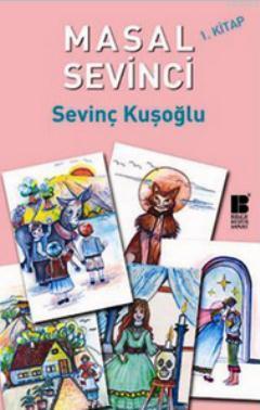 Masal Sevinci 1. Kitap | Sevinç Kuşoğlu | Bilge Kültür Sanat