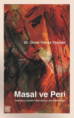 Masal Ve Peri | Ünsal Yılmaz Yeşildal | Palet Yayınları