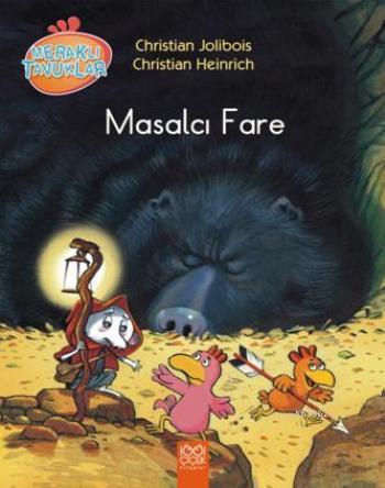 Masalcı Fare; Meraklı Tavuklar | Christian Jolibois | 1001 Çiçek Kitap