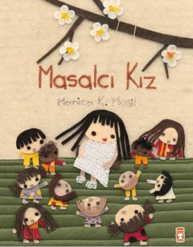 Masalcı Kız | Monica Musil | Timaş Çocuk