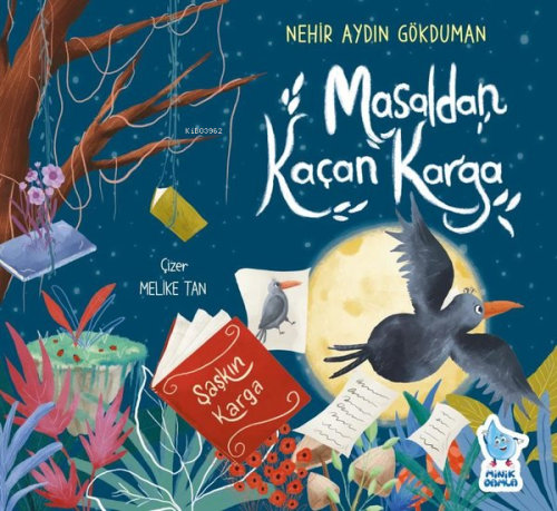 Masaldan Kaçan Karga - Şaşkın Karga | Nehir Aydın Gökduman | Minik Dam