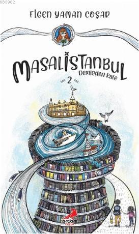 Masalistanbul 2 – Demirden Kale | Figen Yaman Coşar | Erdem Çocuk