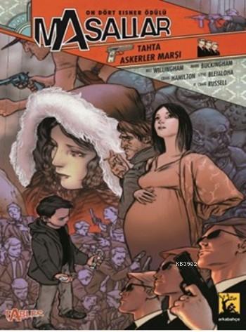 Masallar (Cilt 4); Tahta Askerler Marşı | Bill Willingham | Arkabahçe 