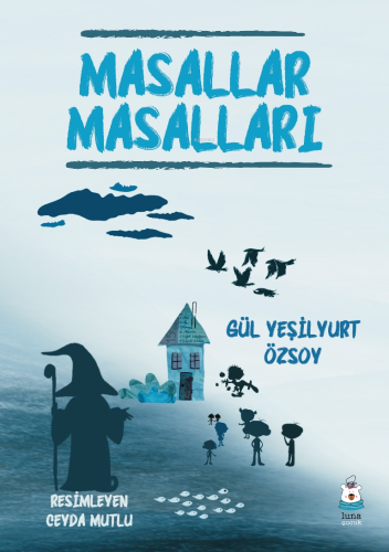 Masallar Masalları | Gül Yeşilyurt Özsoy | Luna Yayınları