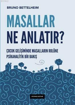 Masallar Ne Anlatır? | Bruno Bettelheim | Sfenks Kitap