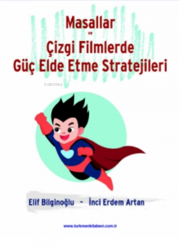 Masallar ve Çizgi Filmlerde Güç Elde Etme Stratejileri | Elif Bilginoğ