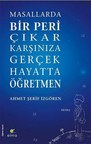 Masallarda Bir Peri Çıkar Karşınıza Gerçek Hayatta Öğretmen | Ahmet Şe