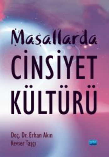 Masallarda Cinsiyet Kültürü | Erhan Akın | Nobel Akademik Yayıncılık