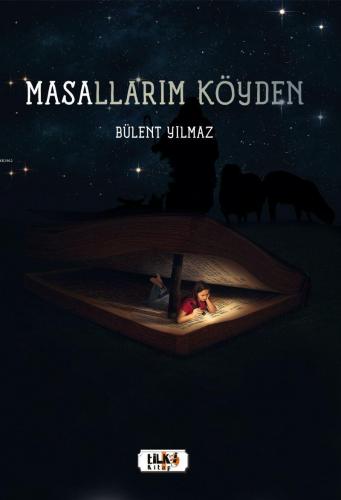 Masallarım Köyden | Bülent Yılmaz | Tilki Kitap