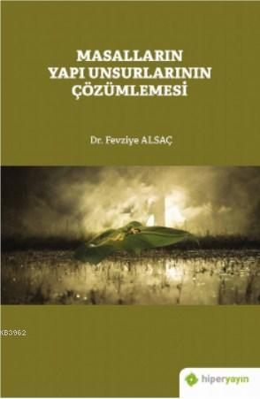 Masalların Yapı Unsurlarının Çözümlemesi | Fevziye Alsaç | Hiper Yayı