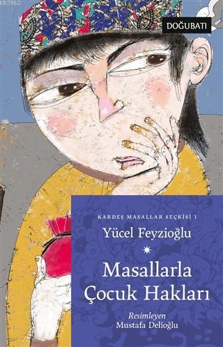 Masallarla Çocuk Hakları; Kardeş Masallar Seçkisi 1 | Yücel Feyzioğlu 