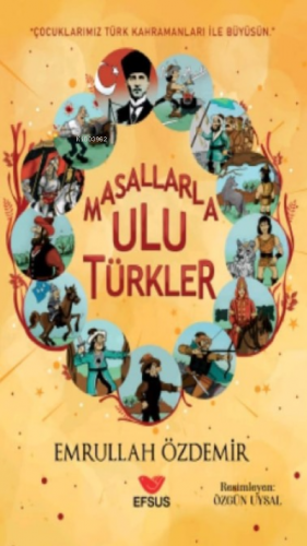 Masallarla Ulu Türkler | Emrullah Özdemir | Efsus Yayınları