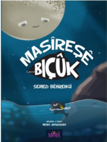 Masireşe Biçuk | Semed Behrengi | Mori Yayınları - Kürtçe