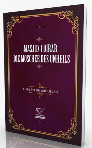 Masjıd-I Dırar - Die Moschee Des Unheils | Furkan Bin Abdullah | Im Au