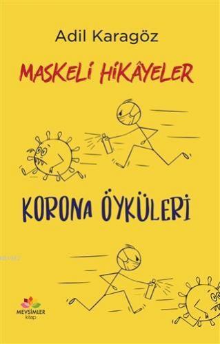 Maskeli Hikayeler - Korona Öyküleri | Adil Karagöz | Mevsimler Kitap