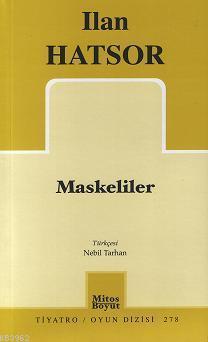 Maskeliler | Ilan Hatsor | Mitos Boyut Yayınları