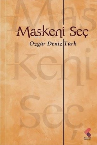 Maskeni Seç | Özgür Deniz Türk | Klaros Yayınları