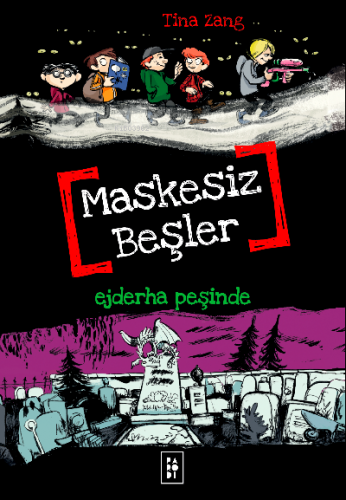 Maskesiz Beşler 3 - Ejderha Peşinde | Tina Zang | Parodi Yayınları