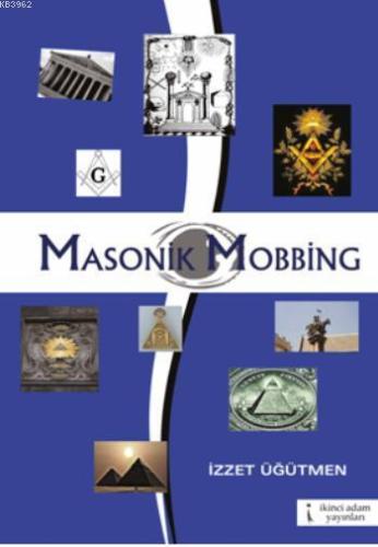 Masonik Mobbing | İzzet Üğütmen | İkinci Adam Yayınları