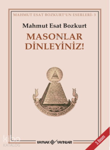 Masonlar Dinleyiniz! | Mahmut Esat Bozkurt | Kaynak Yayınları