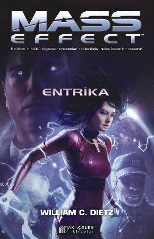 Mass Effect - Entrika | William C. Dietz | Akılçelen Kitaplar